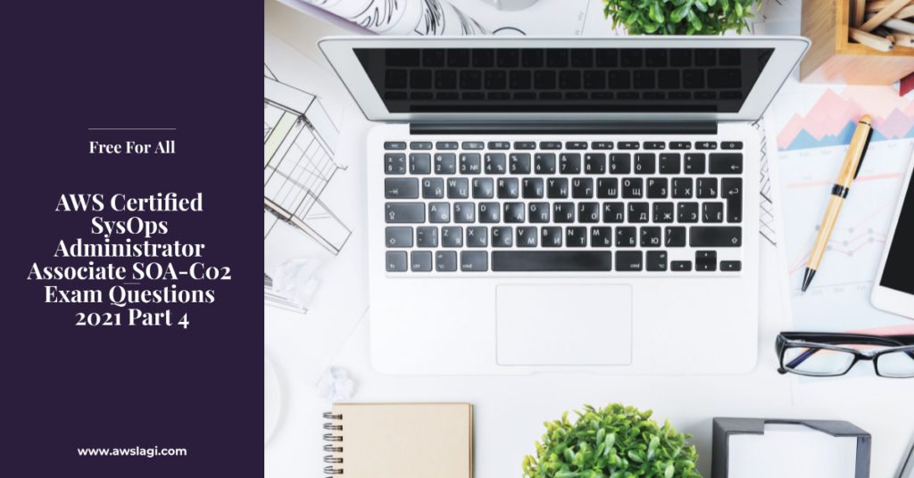 aws-certified-sysops-administrator-practice-exam-part-4