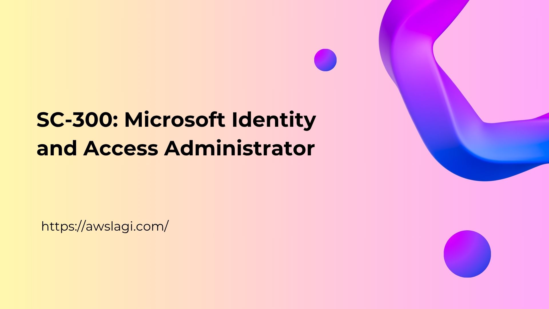 SC-300: Microsoft Identity and Access Administrator